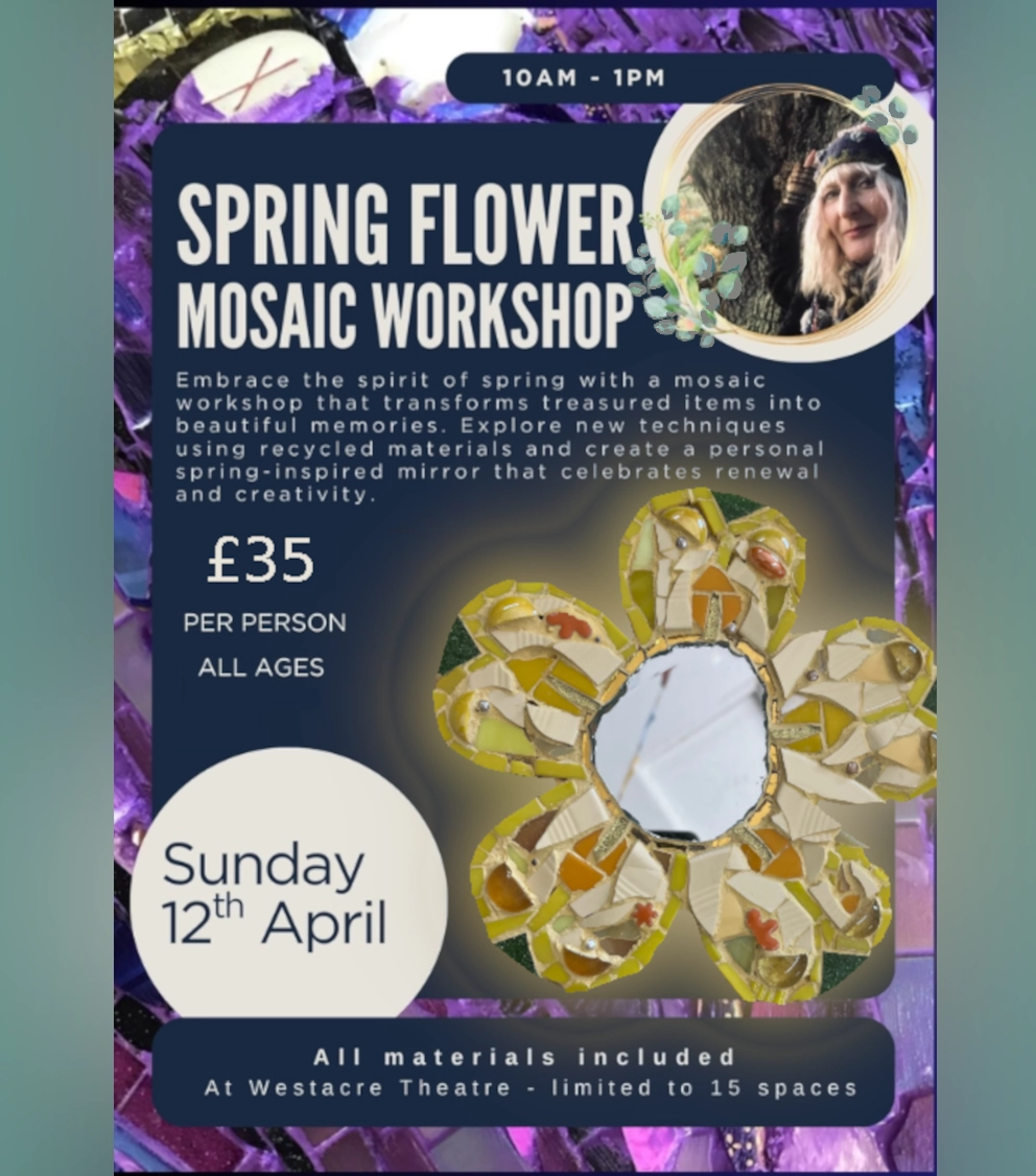 Poster: Westacre Theatre Spring Flower Mosaic Workshop